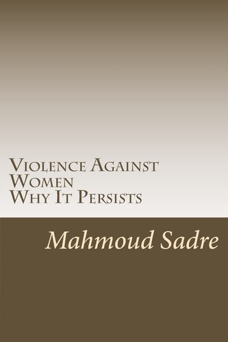 Violence Against Women Why It Persists