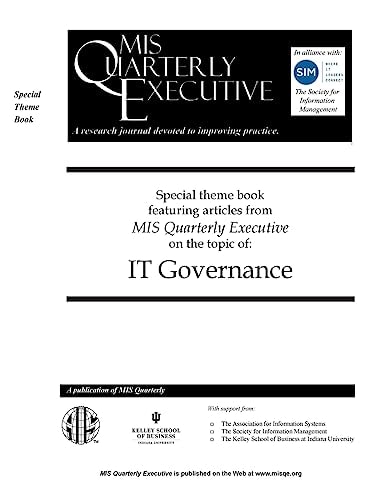 IT Governance Special Theme Book Featuring Articles from MIS Quarterly Executive on the Topic of