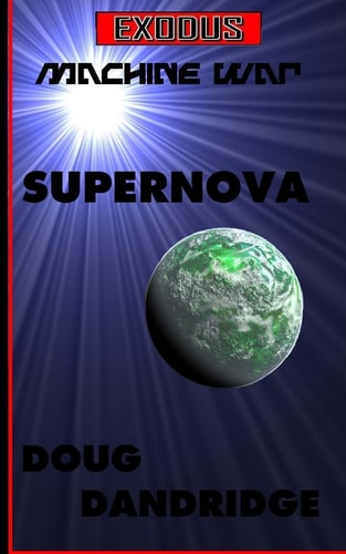 Exodus Machine War: Book 1: Supernova