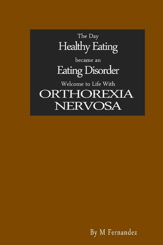 The Day Healthy Eating Became an Eating Disorder Welcome to Orthorexia Nervosa