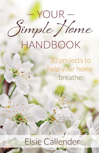 Your Simple Home Handbook 30 Projects to Help Your Home Breathe