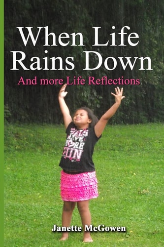 When Life Rains Down And More Life Reflections