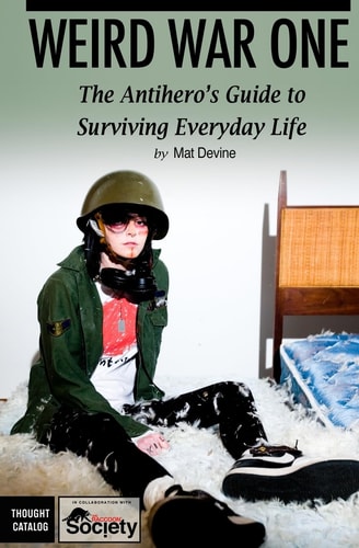Weird War One The Antihero's Guide to Surviving Everyday Life