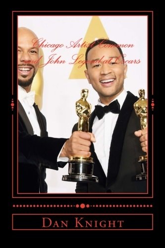 Chicago Artist Common and John Legend at Oscars The Win for the Song Glory in Selma