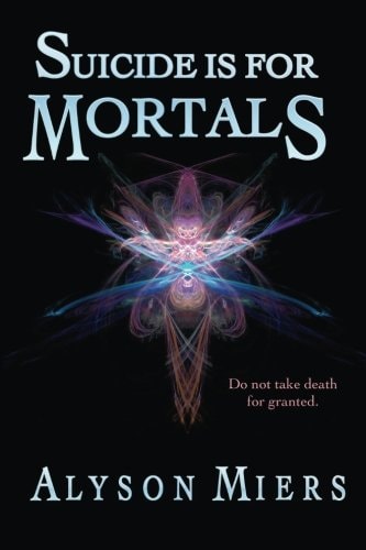 Suicide Is for Mortals
