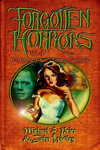 Forgotten Horrors Vol. 4 Dreams That Money Can Buy