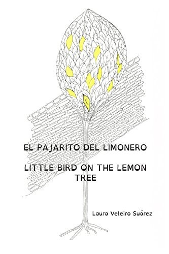 El Pajarito Del Limonero. Little Bird on the Lemon Tree.