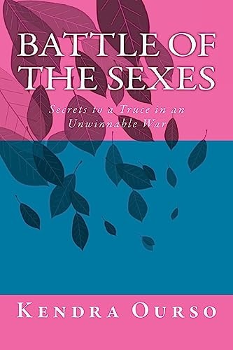 Battle of the Sexes Secrets to a Truce in an Unwinnable War