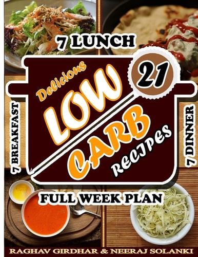 Low Carb 21 Delicious And Mouth Watering Recipes For Guaranteed Weight Loss