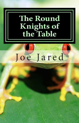 The Round Knights of the Table Poems of Sense and Nonsense for Children Aged Nine to Ninety