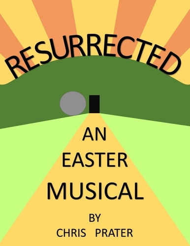 Resurrected An Easter Musical
