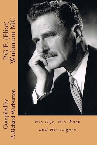 P.G.E. (Eliot) Warburton MC His Life, His Work and His Legacy