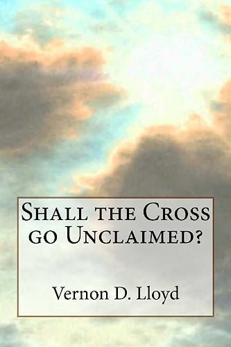 Shall the Cross Go Unclaimed