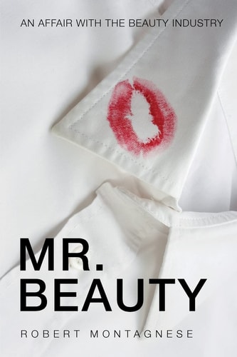 Mr. Beauty An Affair with the Beauty Industry