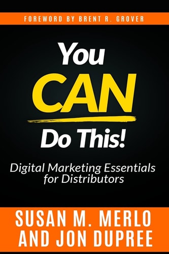You Can Do This! An In-Depth Look at the Digital Marketing Essentials Necessary for Distributors to Remain Competitive and Well-Positioned for the Future