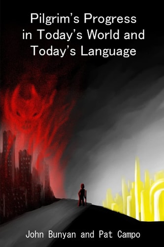 Pilgrim's Progress in Today's World and Today's Language
