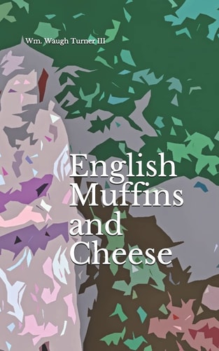 English Muffins and Cheese A Book of Poetry