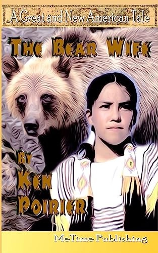 The Bear Wife A Great and New American Tale