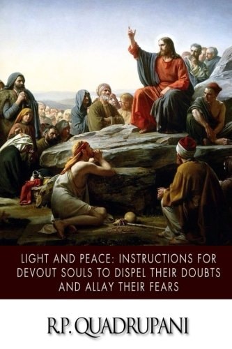 Light and Peace Instructions for Devout Souls to Dispel Their Doubts and Allay Their Fears