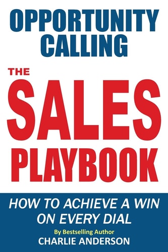 Opportunity Calling How To Achieve A Win On Every Dial