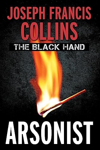 The Black Hand Arsonist