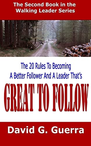 Great To Follow The 20 Rules To Becoming A Better Follower And A Leader That's Great To Follow