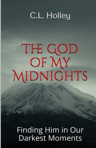 The God of My Midnights Finding Him in Our Darkest Moments