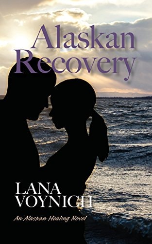 Alaskan Recovery An Alaskan Healing Novel