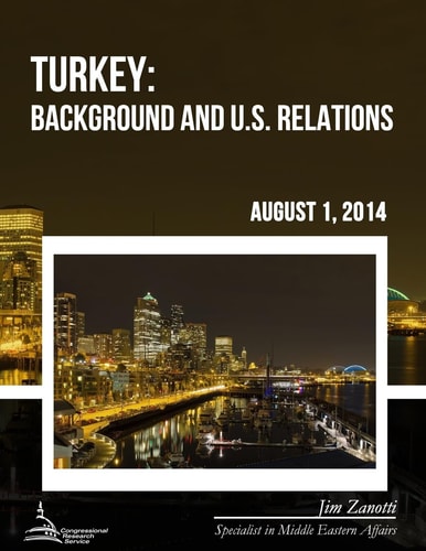 Turkey Background and U.S. Relations