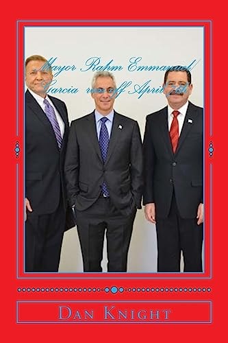 Mayor Rahm Emmanuel/Garcia Run Off April 7th Will Garcia Get the Upset Or Will Rahm Run Off with the Election