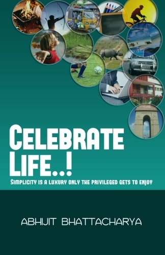 Celebrate Life. . ! Simplicity Is a Luxury Only the Privileged Gets to Enjoy