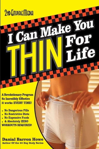 I Can Make You Thin for Life A Revolutionary Program So Incredibly Effective It Works Every Time