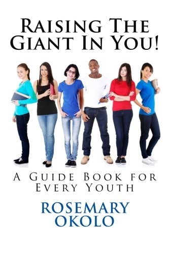 Raising The Giant In You! A Guide Book for Every Youth