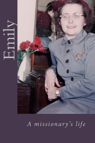 Emily A Missionary's Life