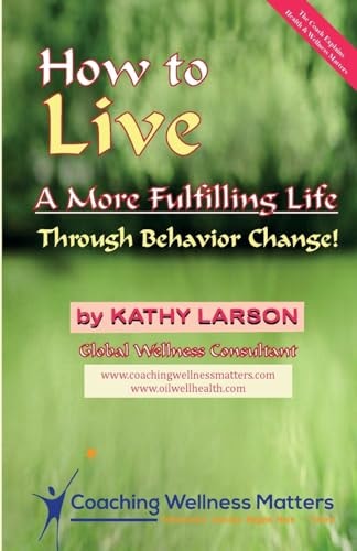 How to Live a More Fulfilling Life Through Behavior Change