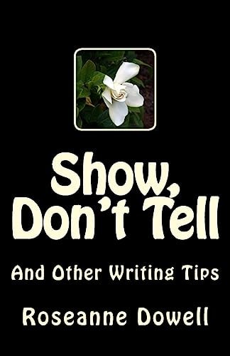Show, Don't Tell And Other Writing Tips
