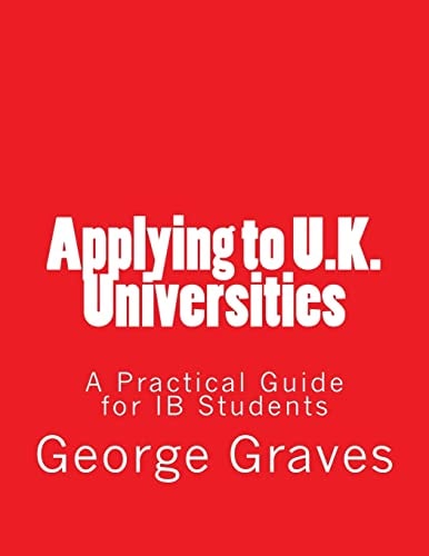 Applying to U. K. Universities A Practical Guide for Ib Students