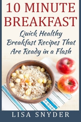 10 Minute Breakfast Quick Healthy Breakfast Recipes That Are Ready in a Flash