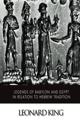 Legends of Babylon and Egypt in Relation to Hebrew Tradition