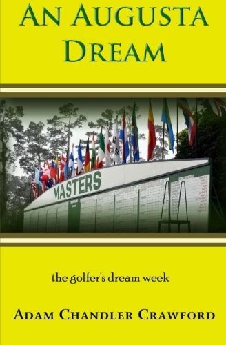 An Augusta Dream A Novel of Golf and Healing