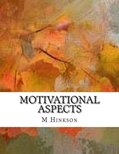 Motivational Aspects I Wrote This Book As a Directional Tool to Motivate,encourage and Inspire Individuals, and to Wake Up the Unconcious Ones So That They Will Be Empowered