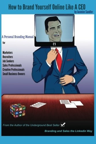 How to Brand Yourself Online Like A CEO A Personal Branding Manual for Anyone Serious About Their Career