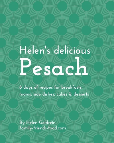 Helen's Delicious Pesach 8 Days of Naturally Gluten-free, Kosher-for-Pesach Recipes that are Good Enough to Eat All Year