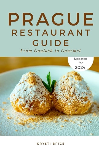 Prague Restaurant Guide From Goulash to Gourmet