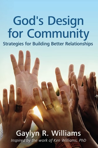 God's Design for Community Strategies for Building Better Relationships