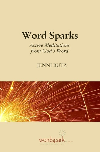 Word Sparks Active Meditations from God's Word