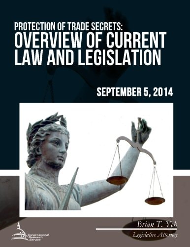 Protection of Trade Secrets Overview of Current Law and Legislation
