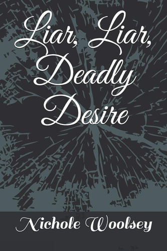 Liar, Liar, Deadly Desire