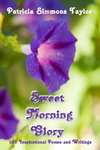 Sweet Morning Glory 101 Inspirational Poems and Writings