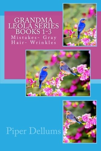 Grandma Leola Series Books 1-3 Mistakes- Gray Hair- Wrinkles
